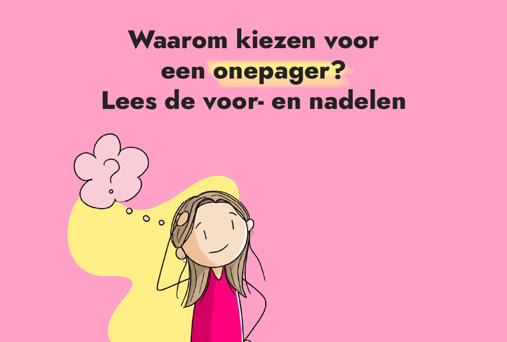Waarom kiezen voor een onepager? Lees de voor- en nadelen